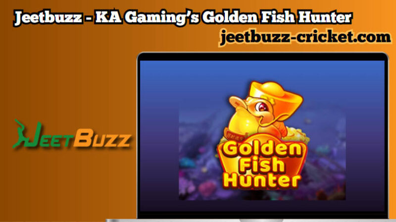 Play KA Gaming’s Golden Fish Hunter and win with Jeetbuzz today