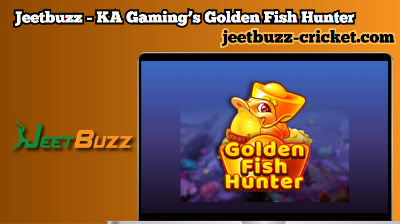 Play KA Gaming’s Golden Fish Hunter and win with Jeetbuzz today