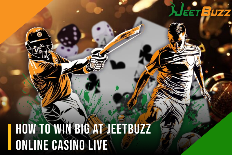 How to Win Big at JeetBuzz Online Casino Live